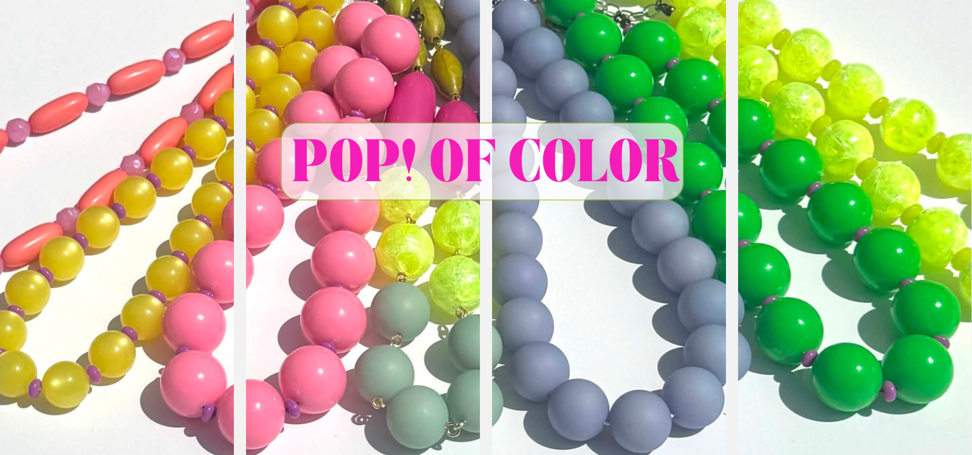 Colorful bead necklaces displayed in a row with 'POP! OF COLOR' text.