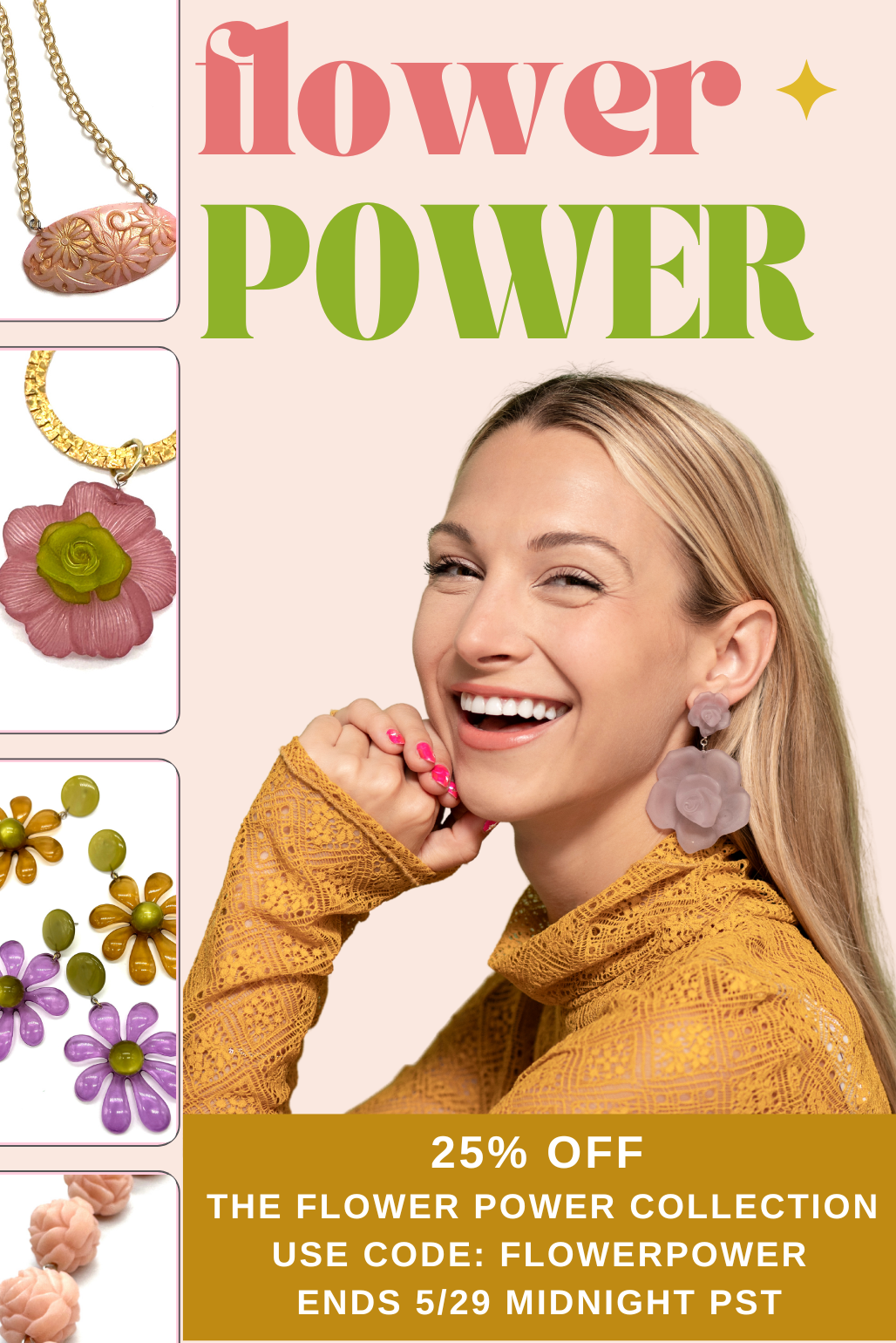 Promotional image for 'Flower Power' jewelry collection with a woman wearing earrings and flowers, and text offering a discount.