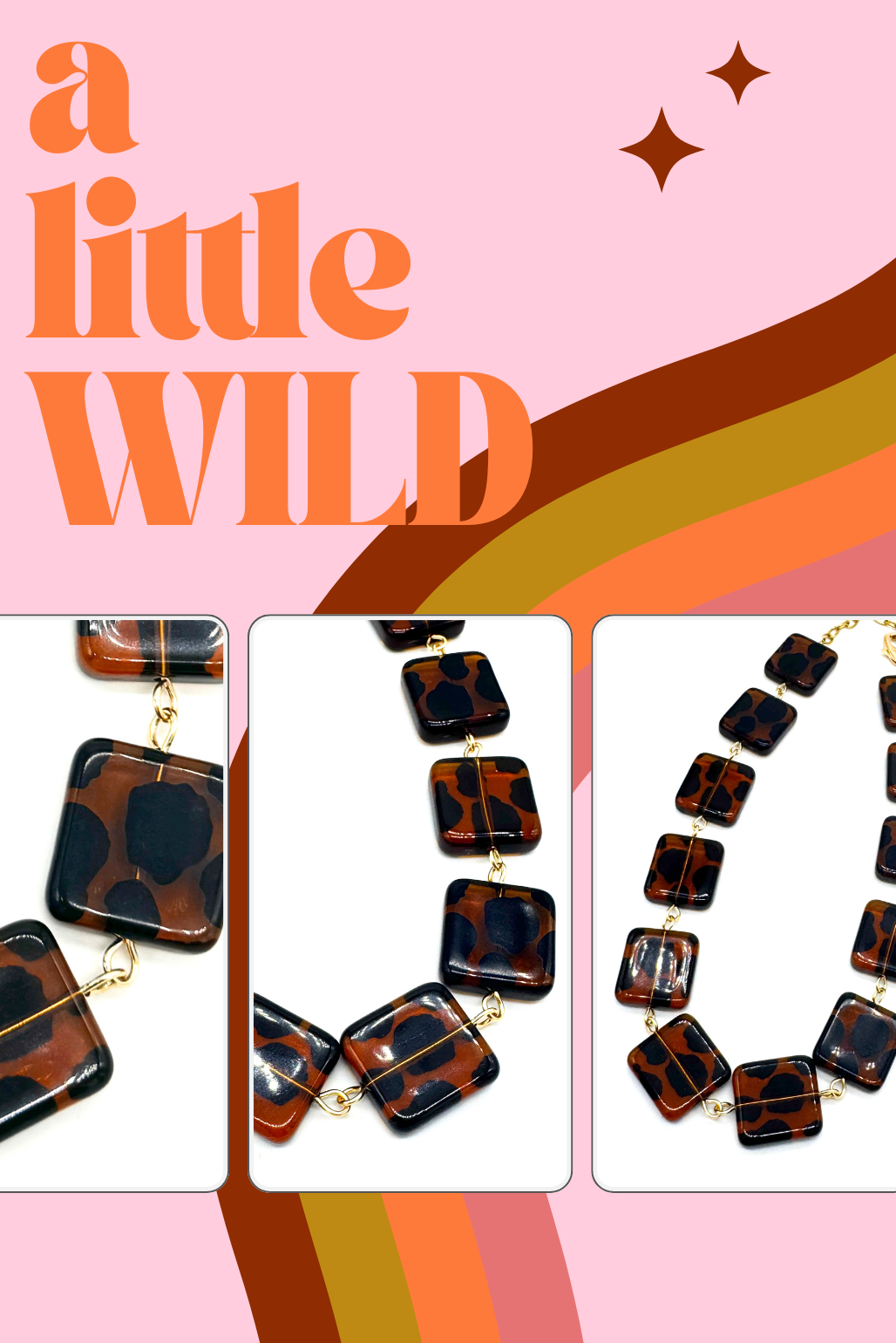 Necklace with tortoiseshell pattern on a pink background with 'a little WILD' text.