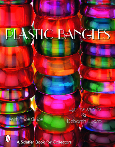 Plastic Bangles hardcover book by Lyn Tortoriello, Deborah Lyons